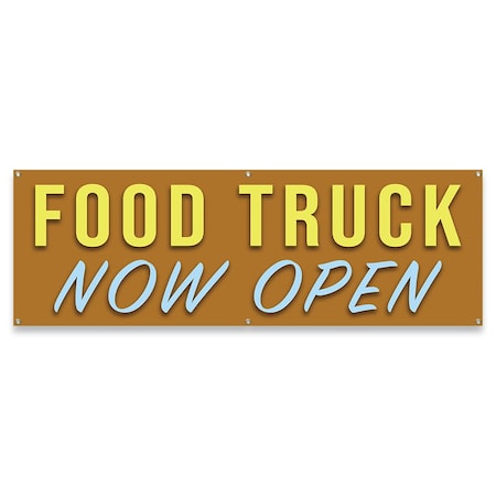 Signmission Food Truck Now Open Banner Concession Stand Food Truck Single Sided B-72-30062